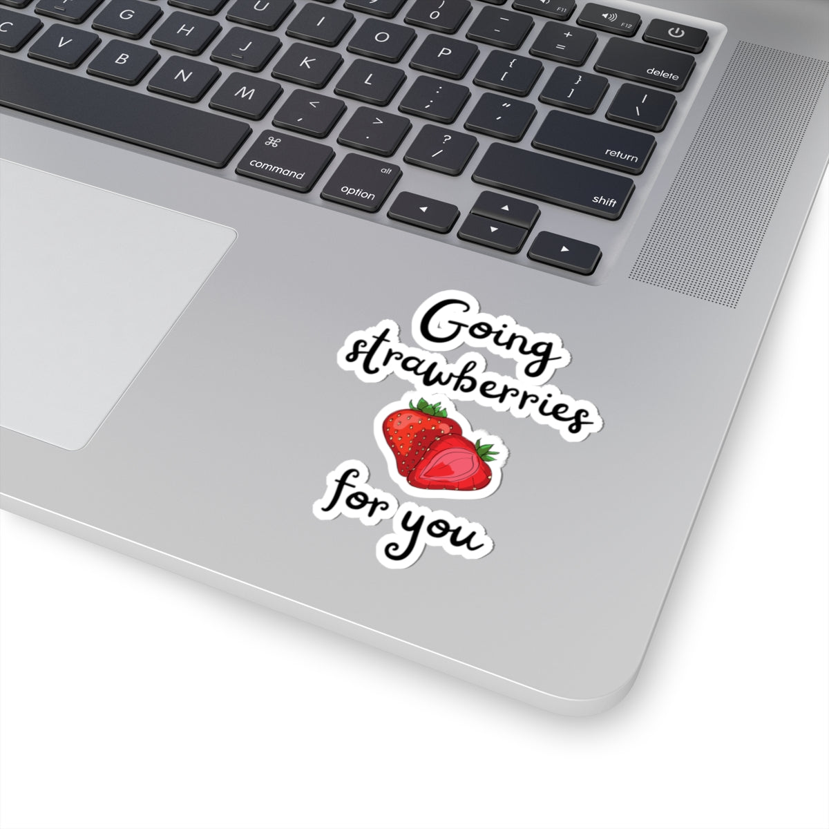 Going Strawberries For You Sticker